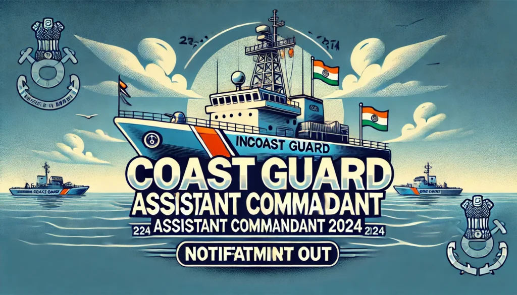 Coast guard assistant commandant Bharti 2024 notification out